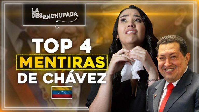 Tops 4 mentiras de Chávez- La Desenchufada